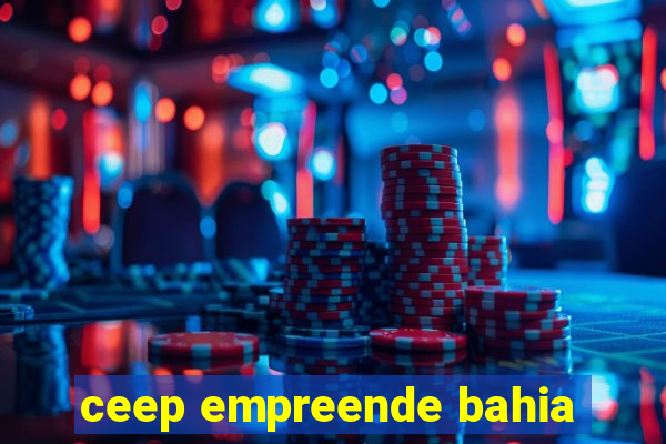 ceep empreende bahia